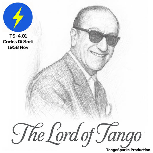 TS 4.01 The Lord of Tango - Carlos Di Sarli 1958 Nov