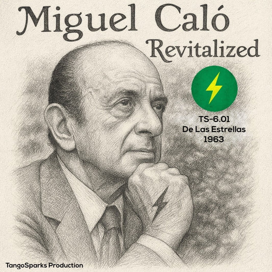 TS 6.01 Miguel Caló Revitalized - De Las Estrellas 1963